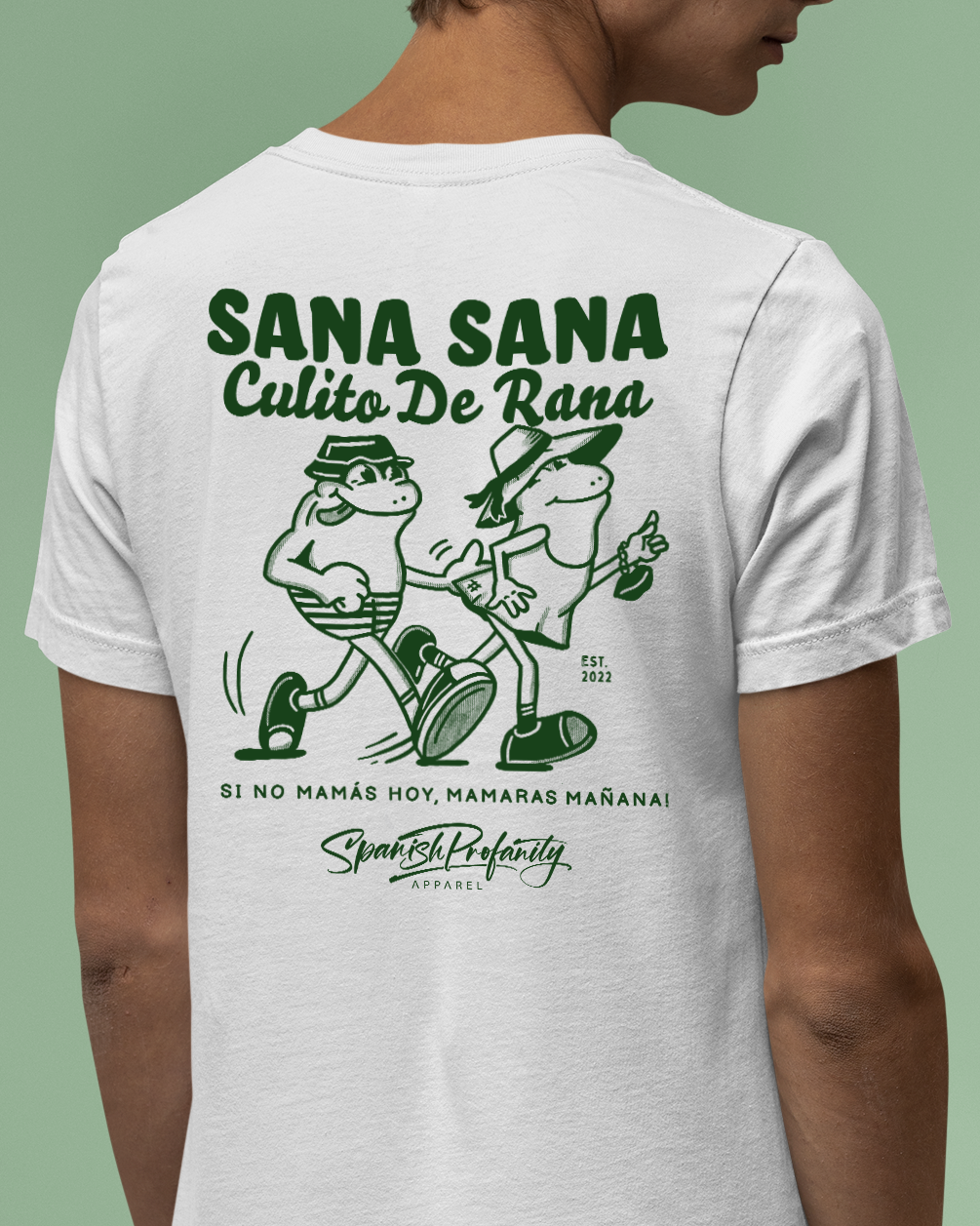 Sana Sana Culito De Rana Si No Mamás Hoy, Mamaras Mañana Unisex Tee